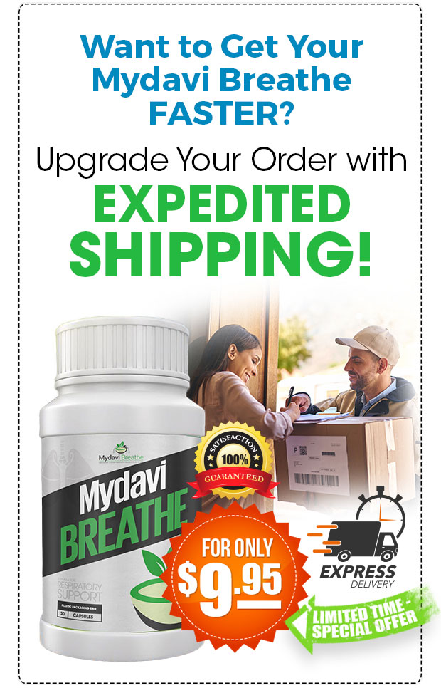 Want to Get Your Mydavi Breathe Faster? Upgrade Your Order with Expedited Shipping! for only $9.95. Express Delivery